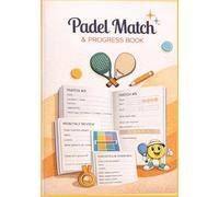 Padel Match & Progress Book: A Match Log, Score Tracker & Reflection Journal for Padel Players