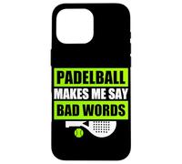 Padelball makes me say bad words divertente padelball giocatore Custodia per iPhone 16 Pro Max