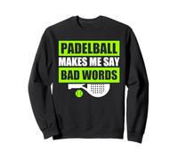 Padelball Makes Me Say Bad Words Divertente padelball Giocatore Felpa