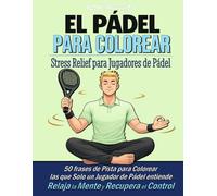 PADELimpossible, Libro de Colorear Antiestrés de Padel para Adultos: 50 frases de pista para calmarte, reír y mejorar tu concentración - El regalo perfecto para jugadores de pádel