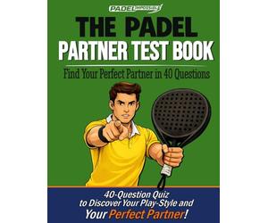 PADELimpossible, THE PADEL PARTNER TEST BOOK: It’s Not You. It’s the Wrong Partner. | Find Your Perfect Match in 40 Questions and Discover Why You Lose Winnable Matches | Gift for Padel Players