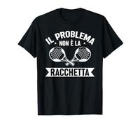 Padelista La Racchetta Non è Il Problema Giocatori Padel Maglietta