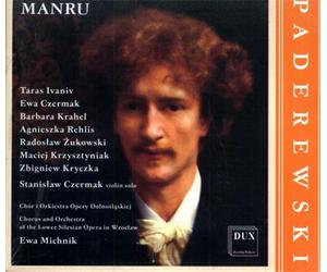 Paderewski,Ignacy Ja - Manru. Stanislaw Czermak - violin soloZbigniew Kryczka