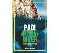 PADI Advanced Open Water Diver: The Unofficial Guide | MASTERING THE DEPTHS. (The Unofficial PADI Divers Guide)