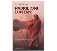 Padiglioni lontani - Kaye M. M.