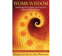 Padma Aon Prakasha Anaiya Aon Prakasha Womb Wisdom (Tascabile)