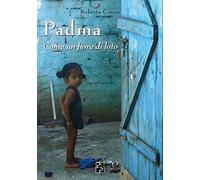 Padma: Come un fiore di loto