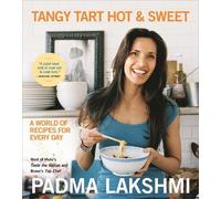 Padma Lakshmi Tangy Tart Hot and Sweet (Tascabile)