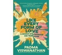 Padma Viswanathan Like Every Form of Love (Tascabile)
