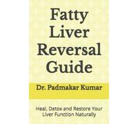Padmakar Kumar Fatty Liver Reversal Guide (Tascabile)