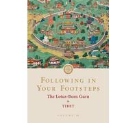 Padmasambhava Following in Your Footsteps, Volume III: The Lotus-Bor (Tascabile)