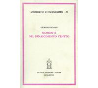 Padoan,Giorgio. - Momenti del Rinascimento Veneto.