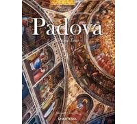Padova. Grand Tour. Ediz. italiana e inglese