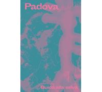 Padova. Guida alla selva