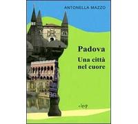 Padova. Una città nel cuore
