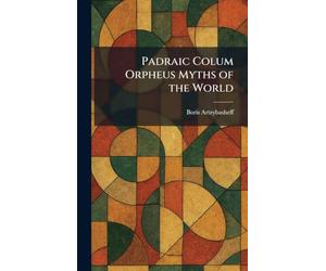 Padraic Colum Orpheus Myths of the World