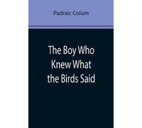 Padraic Colum The Boy Who Knew What the Birds Said (Tascabile)