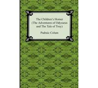 Padraic Colum The Children's Homer (the Adventures of Odysseus and t (Tascabile)