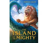 Padraic Colum The Island of the Mighty (Tascabile)