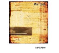 Padraic Colum Wild Earth (Tascabile)