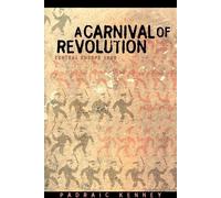 Padraic Kenney Padraic Kenney A Carnival of Revolution (Tascabile)