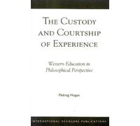 Padraig Hogan The Custody and Courtship of Experience (Tascabile)