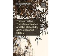 Padraig McAulif Transformative Transitional Justice and the M (Copertina rigida)