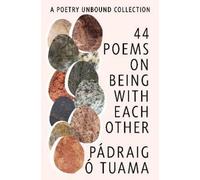 Pádraig Ó. Tuama 44 Poems on Being with Each Other (Copertina rigida)