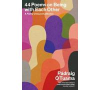 Pádraig Ó Tuama 44 Poems on Being with Each Other (Copertina rigida)