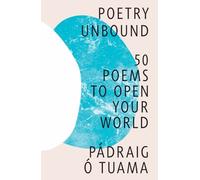 Pádraig Ó. Tuama Poetry Unbound (Copertina rigida)