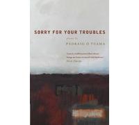 Pádraig Ó Tuama Sorry For Your Troubles (Tascabile)