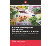 Padrão de despesas públicas e desenvolvimento humano: Padrão de despesas públicas e impacto distributivo no desenvolvimento humano