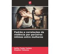 Padrão e correlações da violência por parceiros íntimos entre mulheres