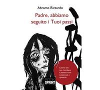 Padre, abbiamo seguito i tuoi passi