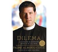 Padre Alberto Cutie Dilema (Spanish Edition) (Tascabile)