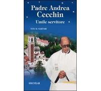 Padre Andrea Cecchin. Umile servitore