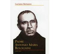Padre Antonio Maria Bolognini (1868-1942)