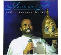 Padre Antonio Maria - Festa Da Fe
