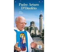 Padre Arturo D'Onofrio. Ediz. illustrata
