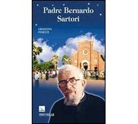 Padre Bernardo Sartori. Missionario comboniano in Uganda (1897-1983)