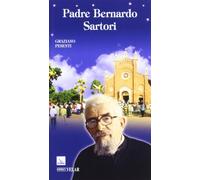 Padre Bernardo Sartori. Missionario comboniano in Uganda (1897-1983)