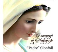 Padre Cionfoli - I messaggi di Medjugorje, Vol. 1