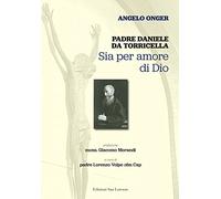 Padre Daniele da Torricella. Sia per amore di Dio