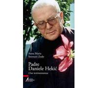 Padre Daniele Hekic. Una testimonianza