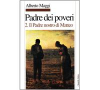 Padre dei Poveri. Traduzione e Commento delle Beatitudini e del Padre Nostro di