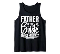 Padre della Sposa I Loved Her First Canotta