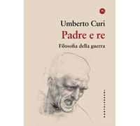 Padre e re. Filosofia della guerra