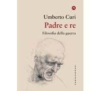 Padre e re. Filosofia della guerra