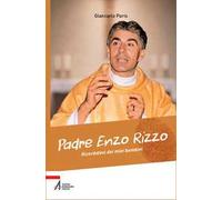 Padre Enzo Rizzo. Ricordatevi dei miei bambini