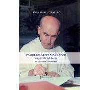 Padre Giuseppe Marrazzo. Un piccolo del Regno. Tra storia e memoria